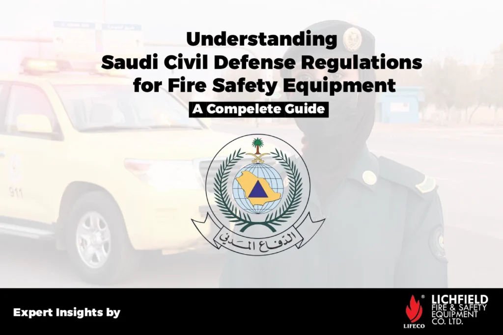 Understanding Saudi Civil Defense Regulations for Fire Safety Equipment