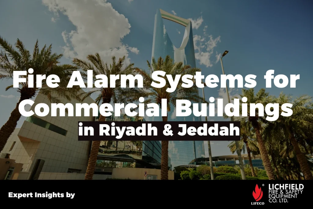 Best Fire Alarm Systems for Commercial Buildings in Riyadh & Jeddah